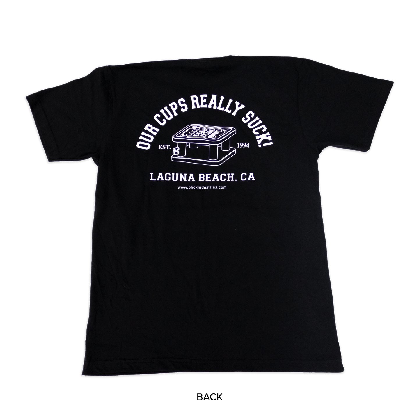 Our Cups Really Suck T-Shirt BLICK INDUSTRIES